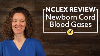 Newborn Cord Blood Gases  NCLEX Review [upl. by Enelez]