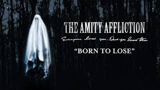 The Amity Affliction quotBorn to Losequot [upl. by Baldwin]