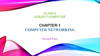 Chapter 1 Computer Networking  Part 2  Class 8 [upl. by Goggin]