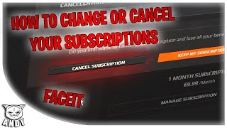 quotFACEITquot How to Change or Cancel Your subscriptions [upl. by Enyehc]