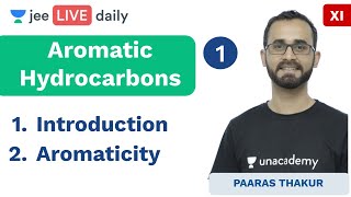 JEE Mains Aromatic Hydrocarbons L 1  Aromaticity  Unacademy JEE  IIT Chemistry  Paaras Sir [upl. by Vinita]