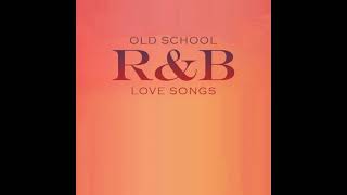 Old School RampB Love Songs [upl. by Ileray]