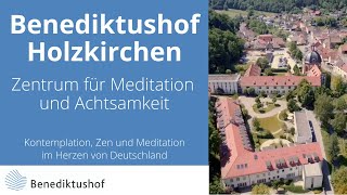 Benediktushof  Zentrum für Meditation Achtsamkeit und Kontemplation [upl. by Schnabel]