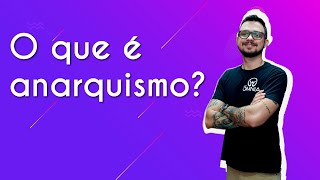 O que é anarquismo  Brasil Escola [upl. by Artemas]