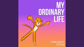 My Ordinary Life Piano Version [upl. by Erika]