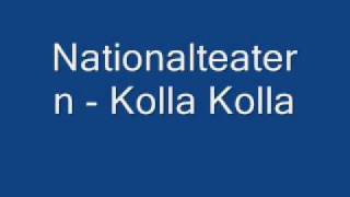 Nationalteatern  Kolla Kolla [upl. by Aitnom]