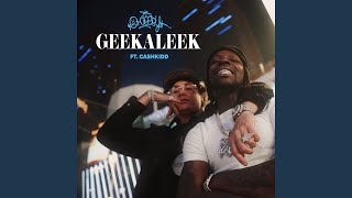 GEEKALEEK feat Cash Kidd [upl. by Thacher]