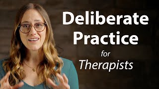 Deliberate Practice for Therapist Training [upl. by Mellen778]