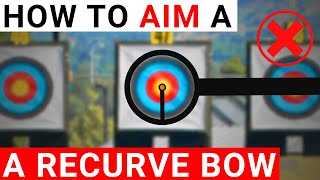 How To Aim A Recurve Bow Properly [upl. by Gone]