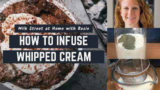 How to Infused Whipped Cream  Milk Street at Home [upl. by Nomar]