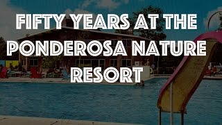 Fifty Years at the Ponderosa Nature Resort [upl. by Cchaddie]