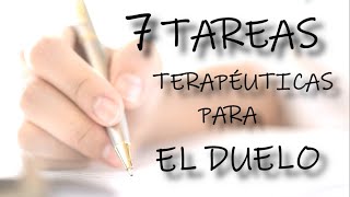 7 TAREAS TERAPÉUTICAS PARA EL DUELO [upl. by Skardol]