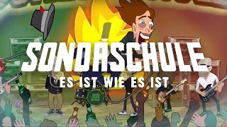 SONDASCHULE  Es ist wie es ist Offizielles Video [upl. by Lorrin840]