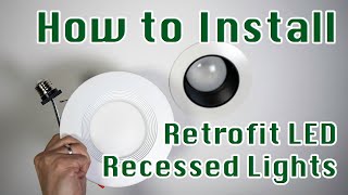 How to Choose and Install Retrofit LED Recessed Lighting  Easy DIY [upl. by Ander]