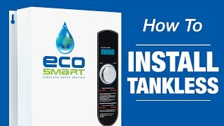 EcoSmart Tankless Water Heaters Installation [upl. by Marcie]