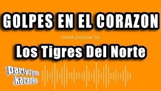 Los Tigres Del Norte  Golpes En El Corazon Versión Karaoke [upl. by Nawtna]