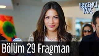 Erkenci Kuş 29 Bölüm Fragman [upl. by Ademla191]