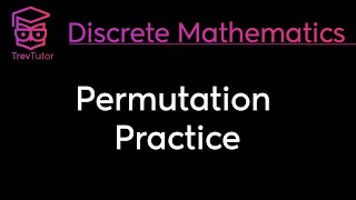 Discrete Mathematics Permutation Practice [upl. by Arotak]