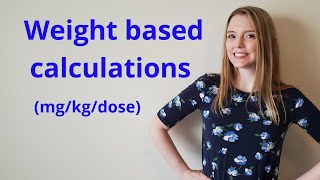 WEIGHT BASED DOSAGE CALCULATION MGKGDOSE [upl. by Yenoh944]