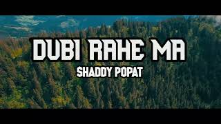 DUBI RAHE MA  ShaddyPopat666 official audio [upl. by Saw]