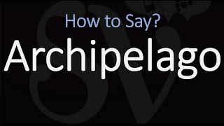 How to Pronounce Archipelago CORRECTLY [upl. by Reeva]