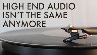 High End Audio ISNT THE SAME ANYMORE [upl. by Sartin]