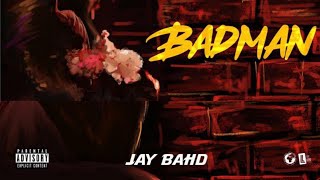 Jay Bahd  Badman Full Audio [upl. by Landmeier]