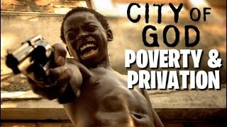 City of God  Poverty amp Privation [upl. by Aciret79]