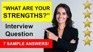 quotWhat Are Your Strengthsquot INTERVIEW QUESTION 7 ANSWERS [upl. by Mundy]