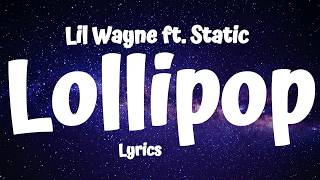 Lil Wayne  Lollipop Lyrics ft Static [upl. by Inness]