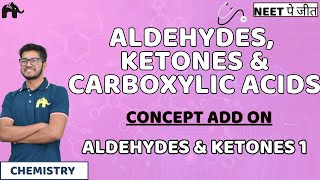 Aldehydes Ketones amp Carboxylic Acids Class 12 NEET  Concept Add onAldehydes amp Ketones Chemistry [upl. by Giza]