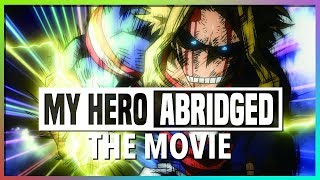 My Hero Academia ABRIDGED the MOVIE [upl. by Aronoel137]