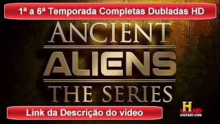 Alienígenas do passado  1 a 6 temporadas completas Dubladas hd [upl. by Lenes501]