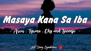 Masaya Kana Sa Iba Lyrics  ArcosTyrone Chy and Sevenjc [upl. by Aicercul]