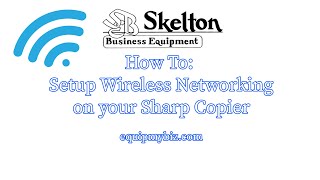 How To Setup Wireless Networking for printing and scanning on Sharp Copier [upl. by Aluk]