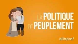 La politique de peuplement  Histoire  Alloprof [upl. by Ylluz535]