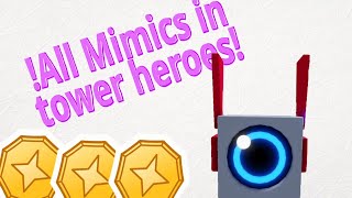 Tower Heroes  All Mimics [upl. by Pratt]