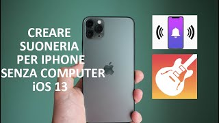 Creare SUONERIA per iPhone senza ComputeriTunes  Con iOS 13  GuidaTutorial [upl. by Goober829]