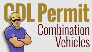 CDL Permit Combination Vehicles [upl. by Ardnuassac]