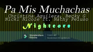 Pa Mis Muchachas  Christina Aguilera Becky G Nicki Nicole ft Nathy Peluso Nightcore [upl. by Spears688]