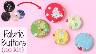 Make Fabric Buttons  With NO kit or machine  Fast Easy Simple Tutorial [upl. by Nahtnhoj]