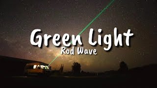 Rod Wave  Green Light Lyrics [upl. by Aicilanna531]