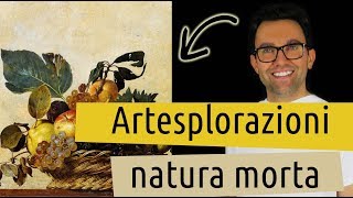 Artesplorazioni natura morta [upl. by Ainet]