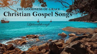 100 Christian Gospel Songs Beautiful Collection Inspirational Praise amp Worship  LIfebreakthrough [upl. by Formenti]