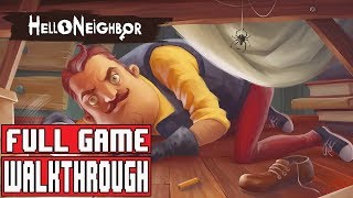 HELLO NEIGHBOR Full Game Walkthrough  No Commentary Hello Neighbor Full Gameplay Walkthrough [upl. by Fleming]