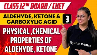 Aldehyde Ketone Carboxylic Acid 3  Physical Chemical PropertyAldehyde Ketone  Class 12thCUET [upl. by Naed]