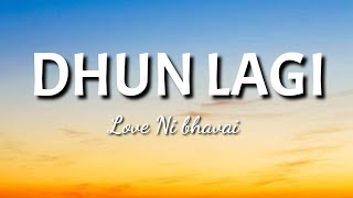 Love Ni Bhavai  Dhun Lagi Lyrics GenCreeddd [upl. by Ancalin]