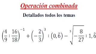 Operacion combinada Numeros Racionales  Potencias  Raices [upl. by Htebazile]