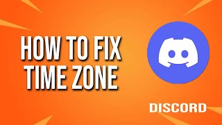 How To Fix Discord Time Zone [upl. by Animrelliug459]