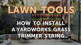 How to Install a Yardworks Grass Trimmer String [upl. by Katlaps]